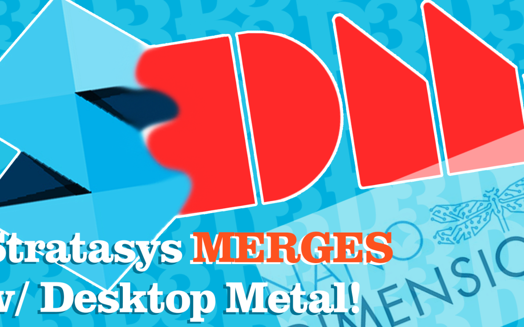 Stratasys & Desktop Metal: A $1.8B Mega Merger